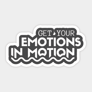 Get Your Emotions In Motion Sticker